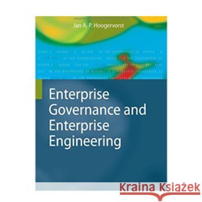 Enterprise Governance and Enterprise Engineering Jan A. P. Hoogervorst 9783540926702 SPRINGER-VERLAG BERLIN AND HEIDELBERG GMBH & 