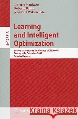 Learning and Intelligent Optimization: Second International Conference, Lion 2007 II, Trento, Italy, December 8-12, 2007. Selected Papers Maniezzo, Vittorio 9783540926948 Springer