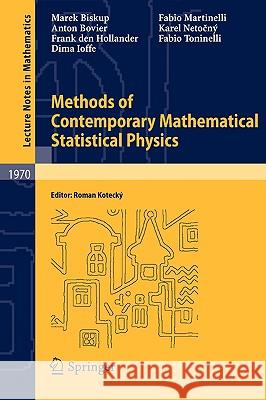Methods of Contemporary Mathematical Statistical Physics Marek Biskup Anton Bovier W. Th F. Den Hollander 9783540927952 Springer