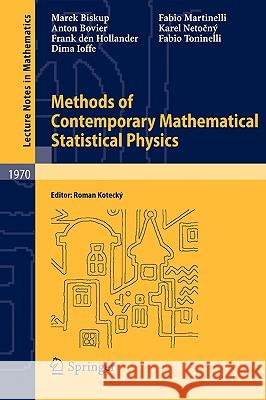 Methods of Contemporary Mathematical Statistical Physics Marek Biskup Anton Bovier W. Th F. Den Hollander 9783540927952