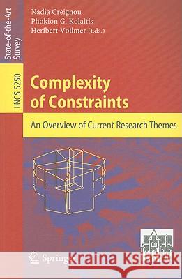 Complexity of Constraints: An Overview of Current Research Themes Creignou, Nadia 9783540927990 Springer