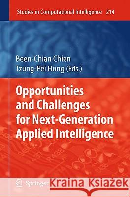 Opportunities and Challenges for Next-Generation Applied Intelligence Been-Chian Chien Tzung-Pei Hong 9783540928133