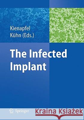 The Infected Implant Heino Kienapfel Klaus-Dieter Ka1/4hn 9783540928355 Springer