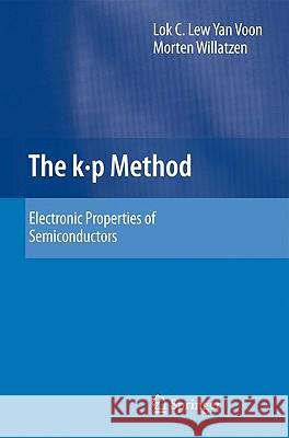 The K P Method: Electronic Properties of Semiconductors Lew Yan Voon, Lok C. 9783540928713 Springer