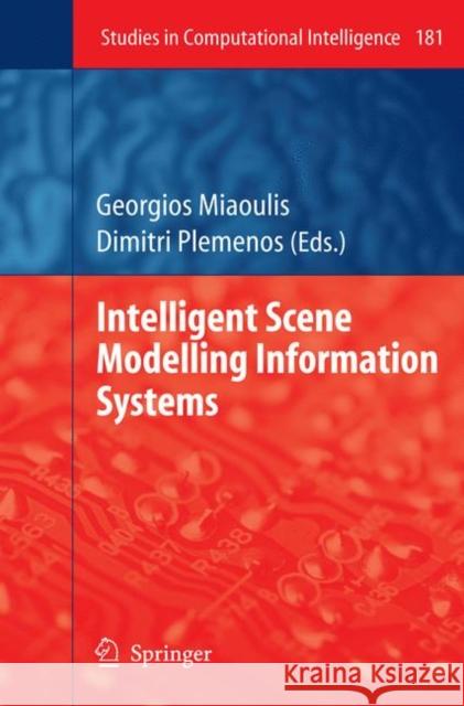 Intelligent Scene Modelling Information Systems Georgios Miaoulis, Dimitri Plemenos 9783540929017 Springer-Verlag Berlin and Heidelberg GmbH & 