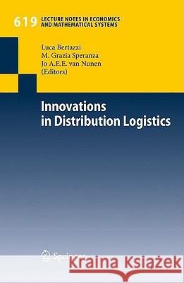 Innovations in Distribution Logistics Luca Bertazzi, M. Grazia Speranza, Jo van Nunen 9783540929437 Springer-Verlag Berlin and Heidelberg GmbH & 