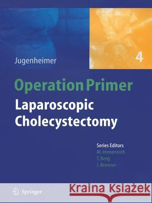 Laparoscopic Cholecystectomy Michael Jugenheimer 9783540929611 Springer