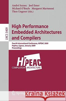 High Performance Embedded Architectures and Compilers: Fourth International Conference, Hipeac 2009 Seznec, André 9783540929895 Springer