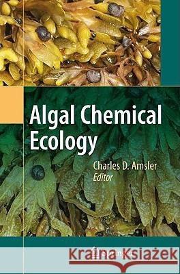 Algal Chemical Ecology Charles D. Amsler 9783540929987 Springer-Verlag Berlin and Heidelberg GmbH & 