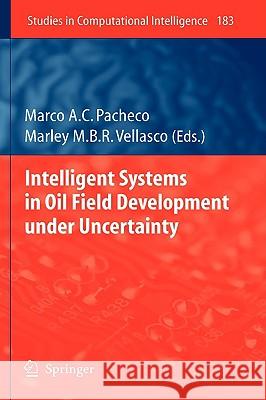 Intelligent Systems in Oil Field Development Under Uncertainty Pacheco, Marco A. C. 9783540929994 Springer