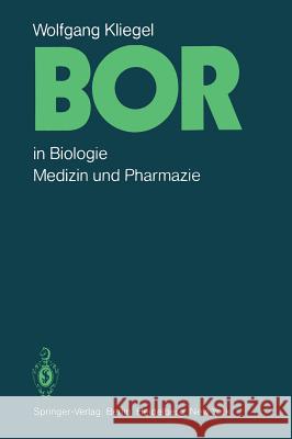 Bor in Biologie, Medizin Und Pharmazie: Physiologische Wirkungen Und Anwendung Von Borverbindungen Wendt, H. 9783540934110 Springer