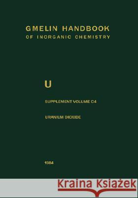 Uranium Dioxide, Uo2, Preparation and Crystallographic Properties Vollath, Dieter 9783540935094