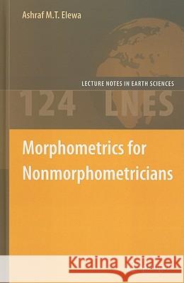 Morphometrics for Nonmorphometricians Ashraf M.T. Elewa 9783540958529 Springer-Verlag Berlin and Heidelberg GmbH & 