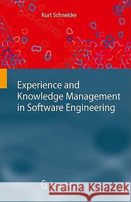 Experience and Knowledge Management in Software Engineering Kurt Schneider 9783540958796