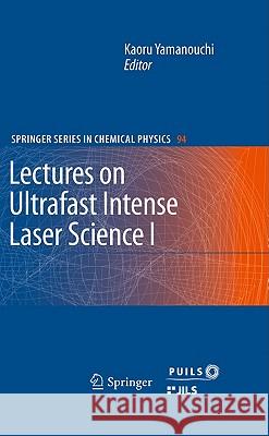 Lectures on Ultrafast Intense Laser Science 1 Kaoru Yamanouchi 9783540959434