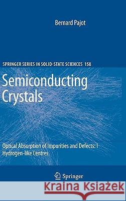 Optical Absorption of Impurities and Defects in Semiconducting Crystals: Hydrogen-Like Centres Pajot, Bernard 9783540959557 Springer