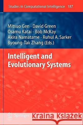Intelligent and Evolutionary Systems Mitsuo Gen David Green Osamu Katai 9783540959779