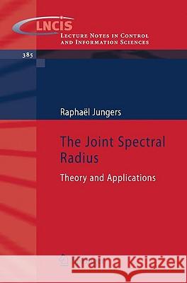 The Joint Spectral Radius: Theory and Applications Raphaël Jungers 9783540959793 Springer-Verlag Berlin and Heidelberg GmbH & 