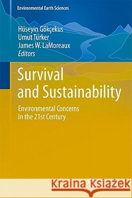 Survival and Sustainability: Environmental Concerns in the 21st Century Gökçekus, Hüseyin 9783540959908