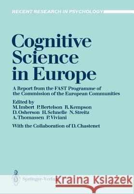 Cognitive Science in Europe: A Report from the Fast Programme of the Commission of the European Communities Chastenet, Denis 9783540965954 Springer