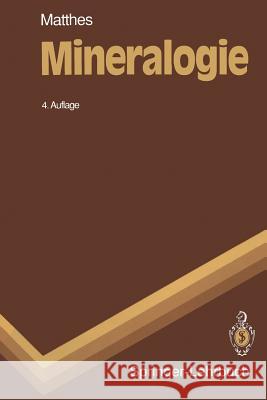 Mineralogie: Eine Einführung in Die Spezielle Mineralogie, Petrologie Und Lagerstättenkunde Matthes, S. 9783540995074