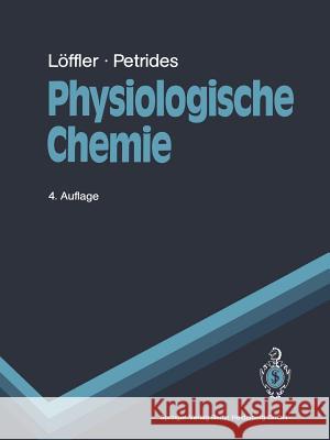 Physiologische Chemie G. Löffler, P.E. Petrides 9783540995524 Springer-Verlag Berlin and Heidelberg GmbH & 