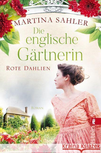 Die englische Gärtnerin - Rote Dahlien : Roman Sahler, Martina 9783548060729