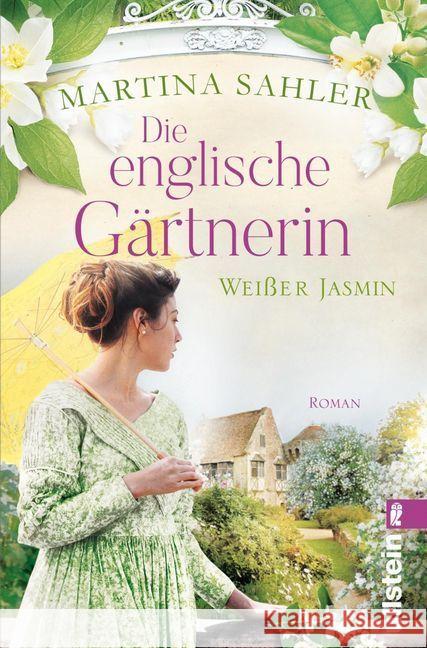 Die englische Gärtnerin - Weißer Jasmin : Roman Sahler, Martina 9783548060736 Ullstein TB