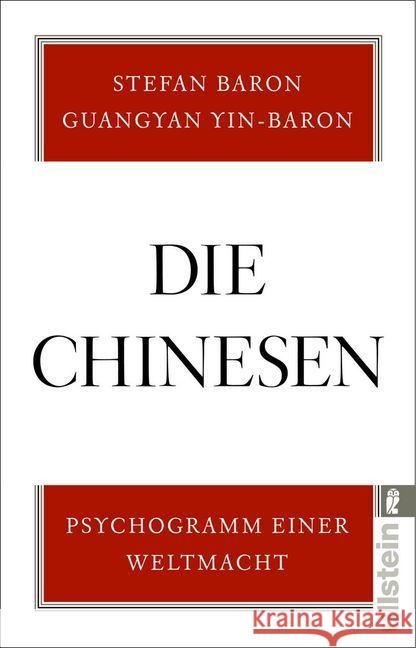 Die Chinesen : Psychogramm einer Weltmacht. Ausgezeichnet mit dem Deutschen Wirtschaftsbuchpreis 2018 Baron, Stefan; Yin-Baron, Guangyan 9783548061320