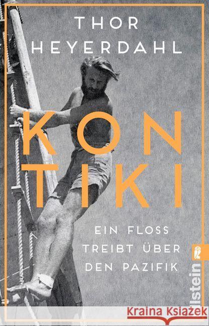 Kon-Tiki : Ein Floß treibt über den Pazifik Heyerdahl, Thor 9783548061665 Ullstein TB