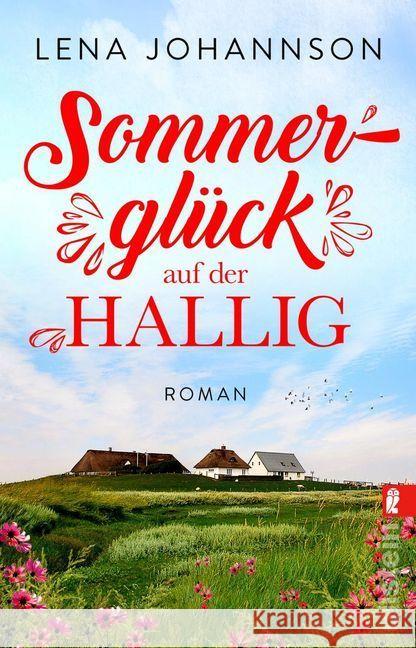 Sommerglück auf der Hallig : Roman Johannson, Lena 9783548062013