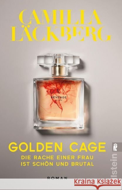 Golden Cage. Die Rache einer Frau ist schön und brutal : Roman Läckberg, Camilla 9783548062167