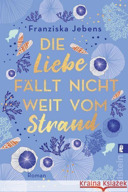 Die Liebe fällt nicht weit vom Strand : Roman Jebens, Franziska 9783548062624 Ullstein TB