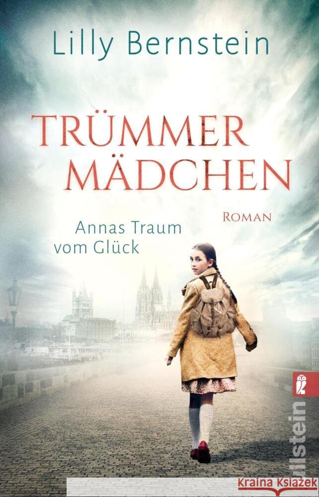 Trümmermädchen - Annas Traum vom Glück Bernstein, Lilly 9783548063416