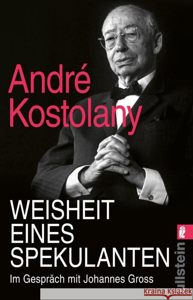 Weisheit eines Spekulanten Kostolany, André, Groß, Johannes 9783548067629 Ullstein TB