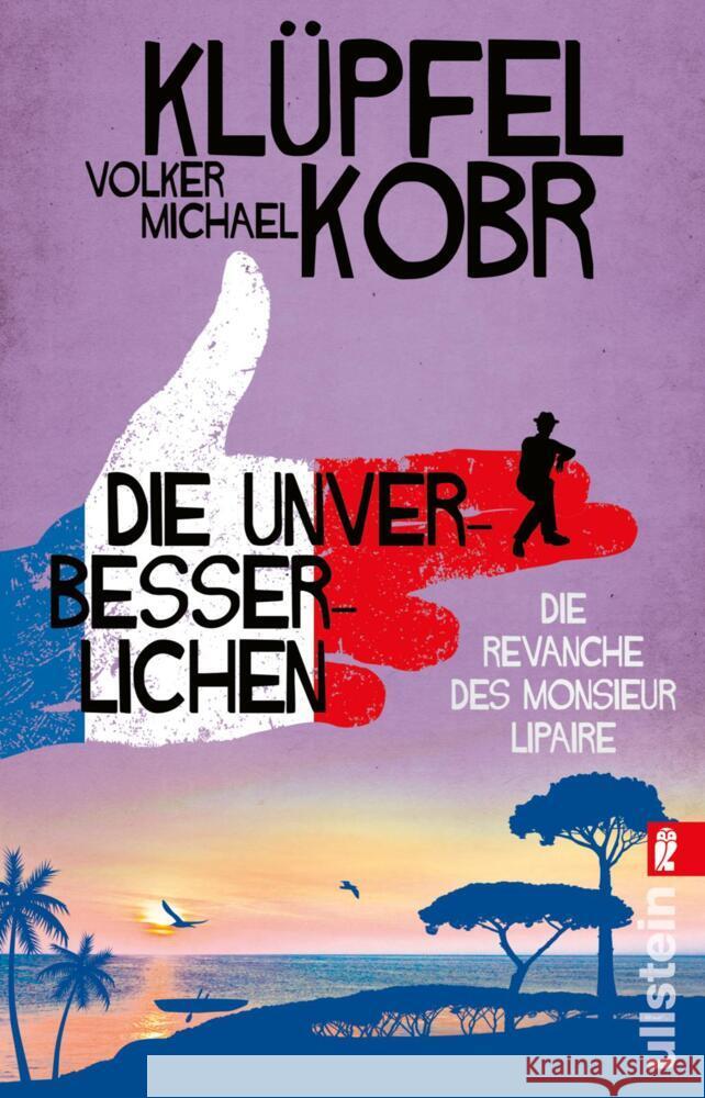 Die Unverbesserlichen - Die Revanche des Monsieur Lipaire Klüpfel, Volker, Kobr, Michael 9783548069074