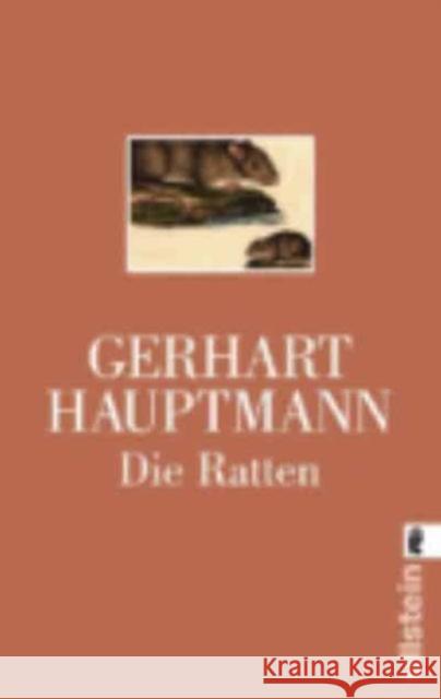 Die Ratten : Berliner Tragikomödie Hauptmann, Gerhart   9783548235639 Ullstein TB