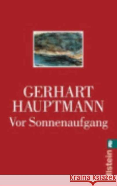 Vor Sonnenaufgang : Soziales Drama Hauptmann, Gerhart   9783548235646 Ullstein TB