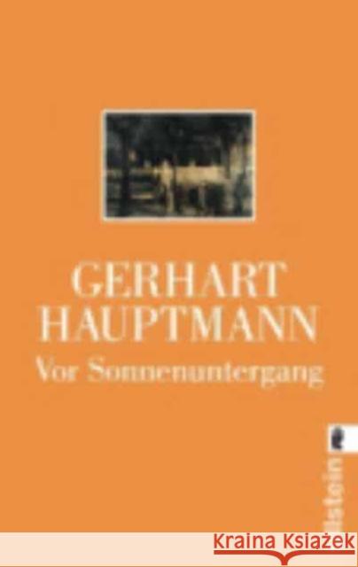Vor Sonnenuntergang : Schauspiel Hauptmann, Gerhart   9783548235653 Ullstein TB