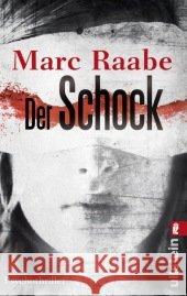 Der Schock : Psychothriller Raabe, Marc 9783548285245 Ullstein TB