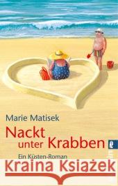 Nackt unter Krabben : Ein Küsten-Roman Matisek, Marie 9783548285474
