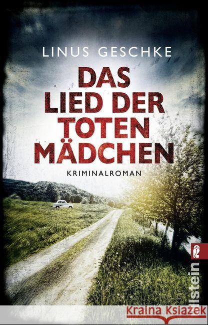 Das Lied der toten Mädchen : Kriminalroman Geschke, Linus 9783548289311 Ullstein TB