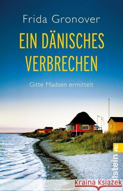 Ein dänisches Verbrechen : Gitte Madsen ermittelt Gronover, Frida 9783548289670 Ullstein TB