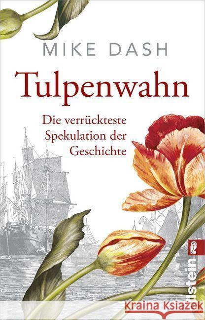 Tulpenwahn : Die verrückteste Spekulation der Geschichte Dash, Mike 9783548291680 Ullstein TB