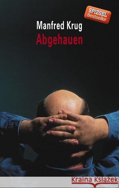 Abgehauen : Ein Mitschnitt und Ein Tagebuch Krug, Manfred   9783548365930