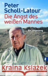 Die Angst des weißen Mannes : Ein Abgesang Scholl-Latour, Peter   9783548373591 Ullstein TB