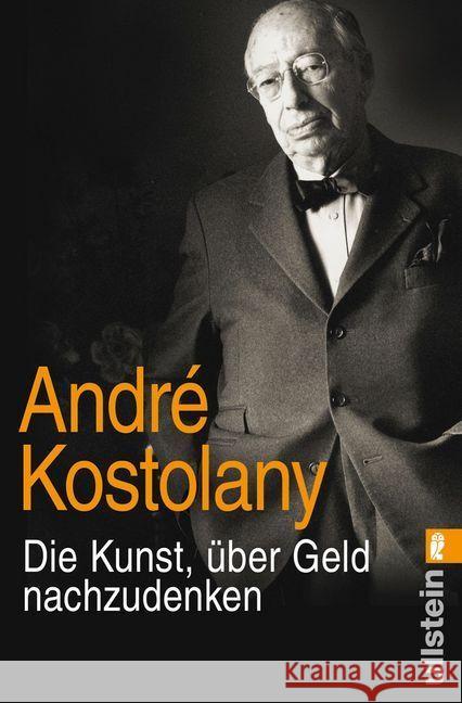 Die Kunst, über Geld nachzudenken Kostolany, André 9783548375908 Ullstein TB