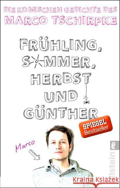 Frühling, Sommer, Herbst und Günther : Die komischen Gedichte von Marco Tschirpke. Originalausgabe Tschirpke, Marco 9783548376172 Ullstein TB