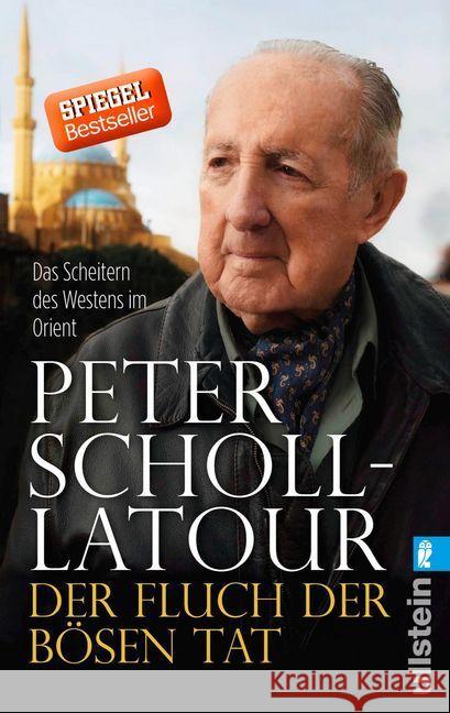 Der Fluch der bösen Tat : Das Scheitern des Westens im Orient Scholl-Latour, Peter 9783548376226