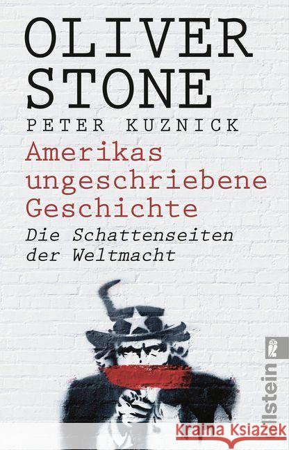 Amerikas ungeschriebene Geschichte : Die Schattenseiten der Weltmacht Stone, Oliver; Kuznick, Peter 9783548376769